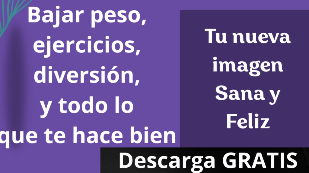 Bajar de Peso con Si o No con tu Cuerpo y Alma, Todo lo que es bueno para ti
